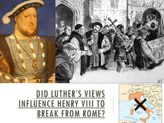 Did Martin Luther’s views influence Henry VIII to break from Rome?