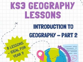 KS3 Introduction to Geography Part 2 - 8 lessons