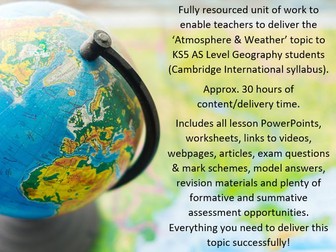 AS Level Geography Atmosphere & Weather Unit of Work Fully Resourced (Cambridge International, KS5)