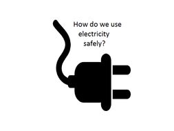 How do we use electricity safely? | Teaching Resources