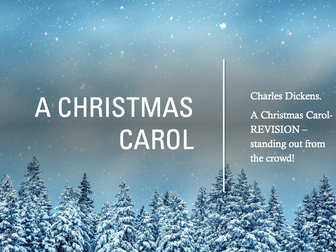 A Christmas Carol Revision PowerPoint- Standing out from the crowd!