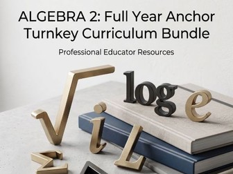 KS4 / HIGHER GCSE MATHS: Anchor Curriculum Bundle | Full Year Turnkey Lessons