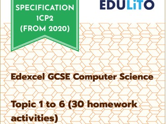 30 HOMEWORK ACTIVITIES - EDEXCEL GCSE COMPUTER SCIENCE 1CP2 (FROM 2020)