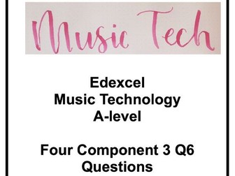 Music Technology A-level  Component3 Q6 Practice Qs Music Tech Essay
