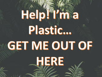 Class Assembly about Sustainability: Help I'm a plastic, GET ME OUT OF HERE