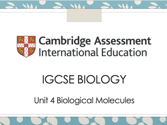 CIE Unit 4 Biological Molecules