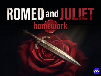 Year 9 English: Romeo and Juliet Homework