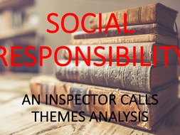 An Inspector Calls - Social Responsibility - Theme | Teaching Resources