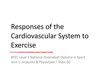 BTEC Level 3 National Extended Diploma in Sport Unit 1: Anatomy & Physiology Topic D3