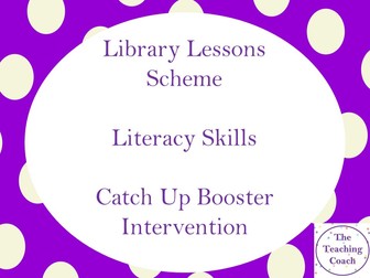 Reading Library Lesson Tasks Scheme - Literacy Skills - Form Time - Catch Up Booster Intervention