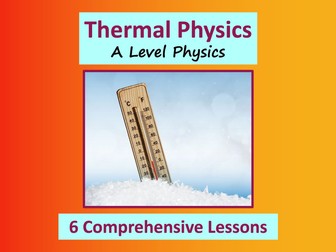 Thermal Physics - A Level Physics