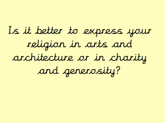 Is it better to express your religion in arts and architecture or in charity? Planning