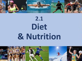 EDEXCEL A LEVEL PE FULL LESSONS Yr1 Chapter 6 - Diet & Nutrition