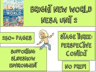 HUGE Supporting Slideshow - Stage 3 Unit 2 NESA Unit - Bright New World