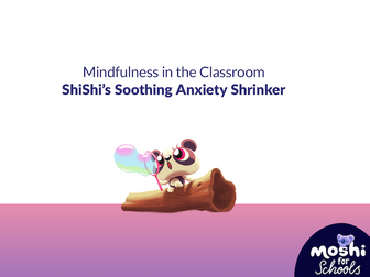 ShiShis Soothing Anxiety Shrinker - Lesson_Plan and Overview