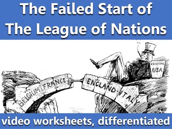Failed Start of the League of Nations: video worksheets, differentiated