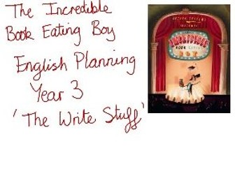 Year 3 English Planning - The Incredible Book Eating Boy - The Write Stuff