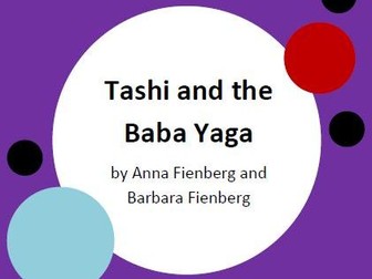 Tashi and the Baba Yaga by Anna Fienberg and Barbara Fienberg - 6 Worksheets