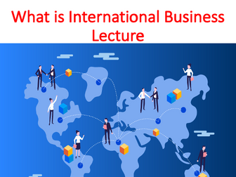 What is International Business Lecture (International Business)