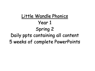 Little Wandle Daily lesson ppt for all 5 weeks Year 1 Spring 2