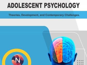 Adolescent Psychology: Theories, Development, and Contemporary Challenges
