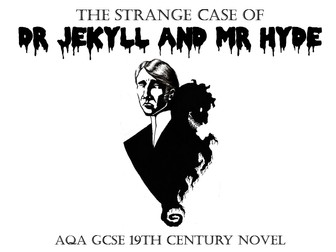The Strange Case of Dr Jekyll and Mr Hyde -  AQA GCSE 19th Century Novel