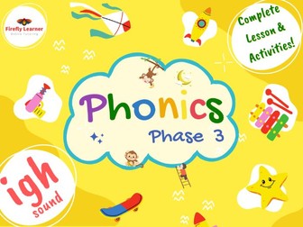 Phonics Phase 3 Complete Lesson + Activities - igh trigraph