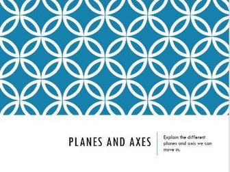 Planes and Axis powerpoint for GCSE PE lesson