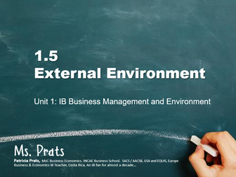 UNIT 1 IB Business Management & Environment: 1.5 External Environment