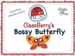 Bossy Butterfly Show for End of Year/Assembly