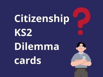 Citizenship Dilemma Cards KS2