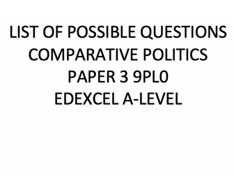 List of Possible Questions Comparative Politics Paper 3 9PL0 Edexcel A-Level