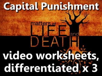 Capital Punishment: video worksheets, differentiated x3