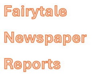 UKS2 Fairytale Newspaper Reports