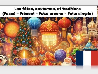 17. GCSE FRENCH: Customs and traditions (Passé composé - Présent - Futur Proche - Futur simple) EPI