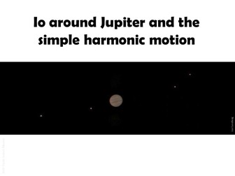 Io around Jupiter and the simple harmonic motion