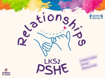 PSHE Relationships Unit of Work - LKS2