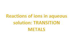 Reactions of ions in aqueous solution (Transition Metals)