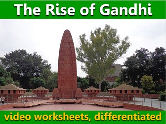 The Rise of Mahatma Gandhi: video worksheets, differentiated.