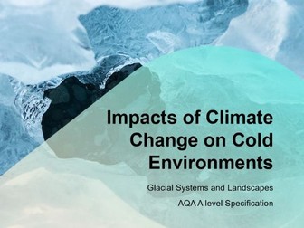AQA A-Level Geography Glaciers: L17 Climate Change