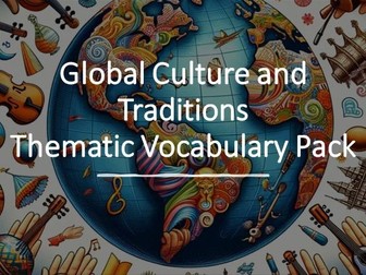 Global Cultures & Traditions Thematic Vocabulary Pack
