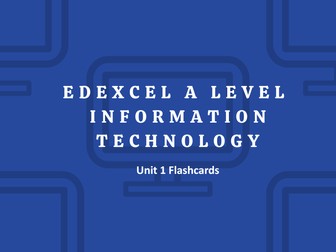 Edexcel AS/A-Level IT Unit 1 Flashcards