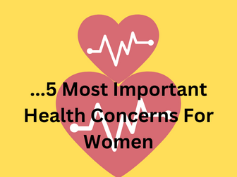 ...5 Most Important Health Concerns For Women