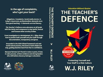 The Teacher's Defence: Protecting Yourself and Your Staff in a Risk Culture - Ofsted 2025