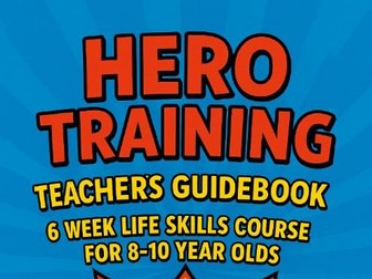 Hero Training: Six week Life skills course