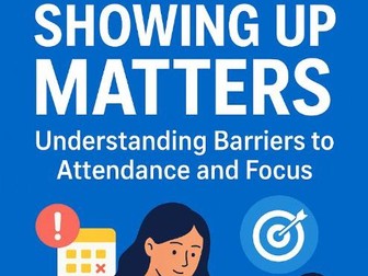 Showing Up Matters: Understanding Barriers to Attendance and Focus