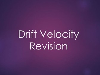 A Level Drift Velocity Revision