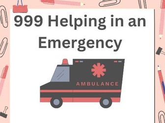 Calling 999 Helping in an Emergency