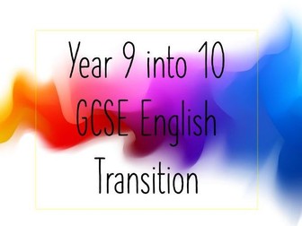 Year 9 into 10 GCSE English Transition