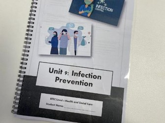 BTEC L3 Health and Social Care - Unit 9 Infection Prevention and Control Resource Pack